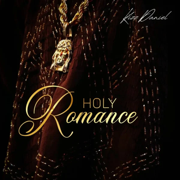 Kizz Daniel - Holy Romance
