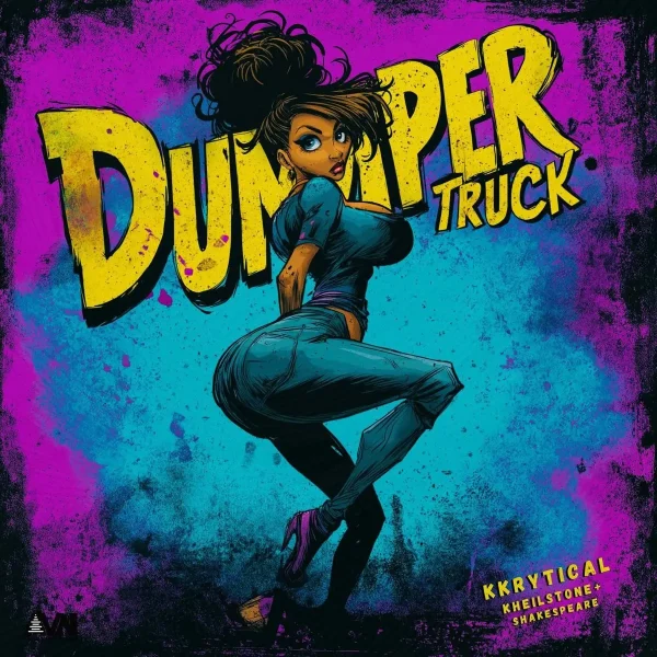 Kkrytical, Kheilstone & Shakespeare – Dumper Truck Kkrytical, Kheilstone & Shakespeare - Dumper Truck
