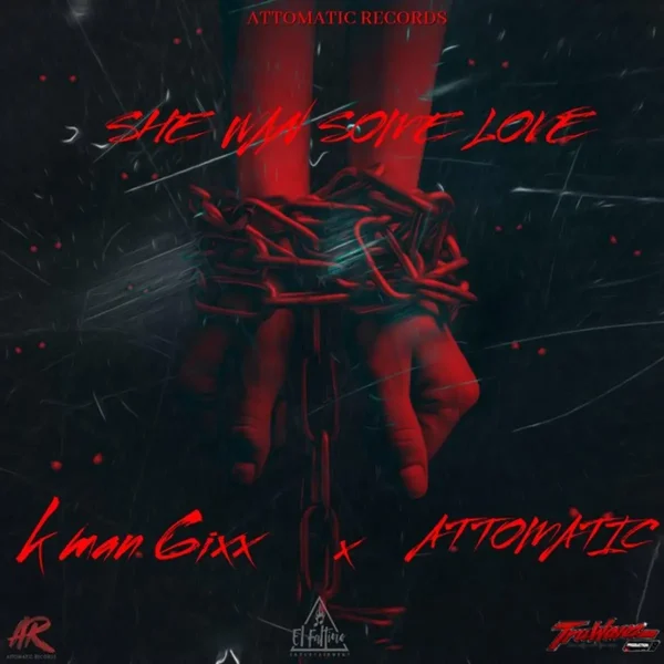 Kman 6ixx - She Wan Some Love