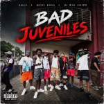 Kman 6ixx x Medz Boss x Dj Big Skipp – Bad Juveniles