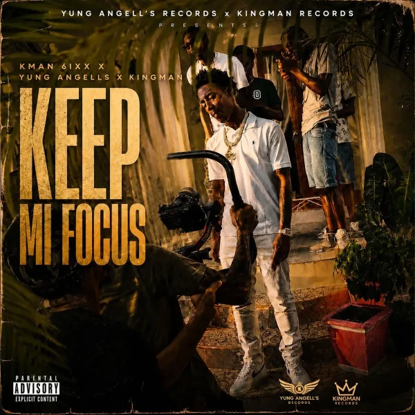 Kman 6ixx X Yung Angells X Kingman - Keep Mi Focus