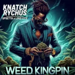 Knatch Rychus – Weed Kingpin