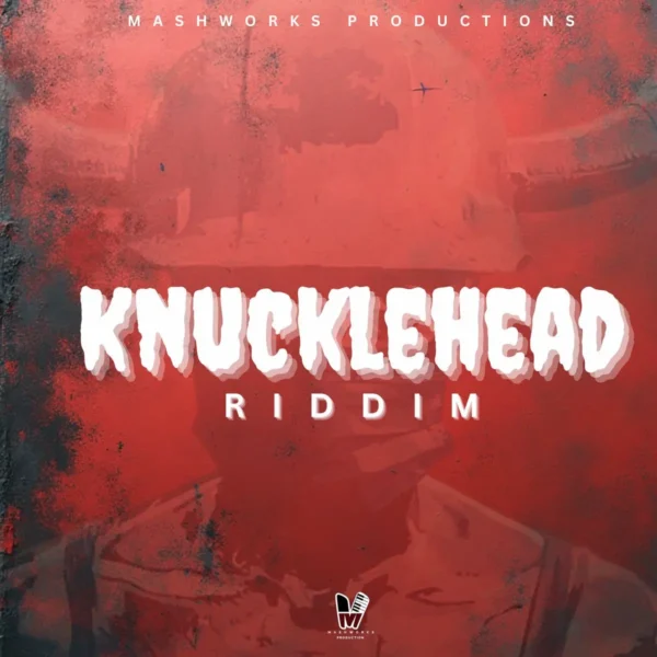 Knucklehead Riddim - Mashworks Productions