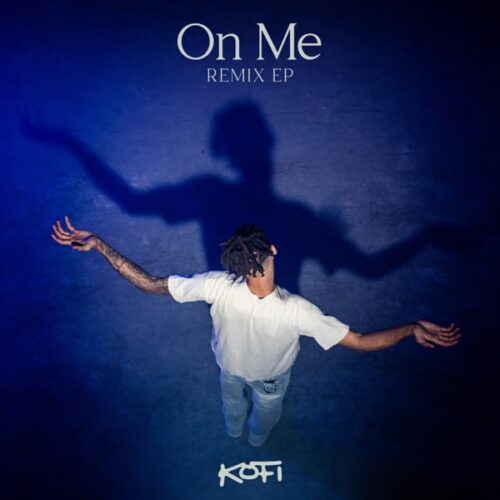 kofi - on me remix ep