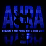 Konshens x Kash Promise Move x Thrill Seeker – Aura