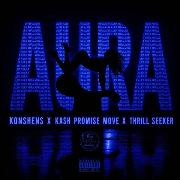 Konshens X Kash Promise Move X Thrill Seeker - Aura Konshens X Kash Promise Move X Thrill Seeker - Aura