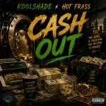 Koolshade x Hot Frass – Cash Out