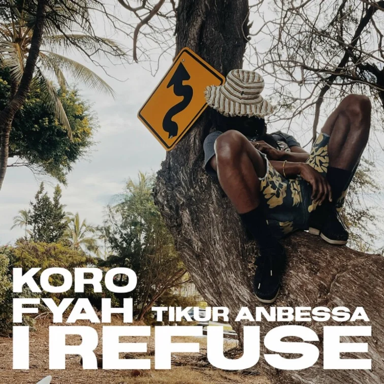 Koro Fyah & Tikur Anbessa - I Refuse