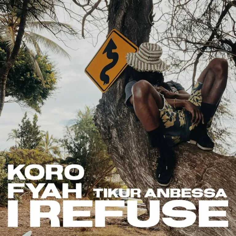 Koro Fyah & Tikur Anbessa – I Refuse Koro Fyah & Tikur Anbessa - I Refuse