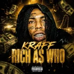 Kraff Gad – Rich As Who