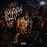 Kraff Gad – Who Badda Than Me