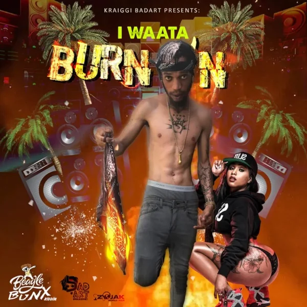 Kraiggi Badart, Iwaata - Burn’n