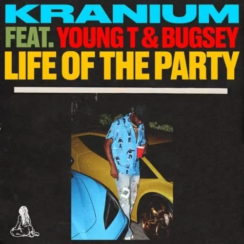 kranium - life of the party (feat. young t and bugsey)