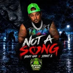 Kruff Gad x Strait E – Not A Song