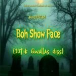 KruffGad – Boh Show Face (10tik Gwallas Diss)