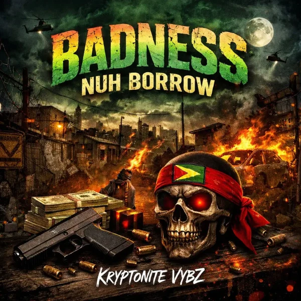 Kryptonite Vybz - Badness Nuh Borrow