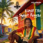 Kumar Fyah – Sweet Reggae