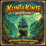 Kunta Kinte Riddim – Jah Golden Throne Records