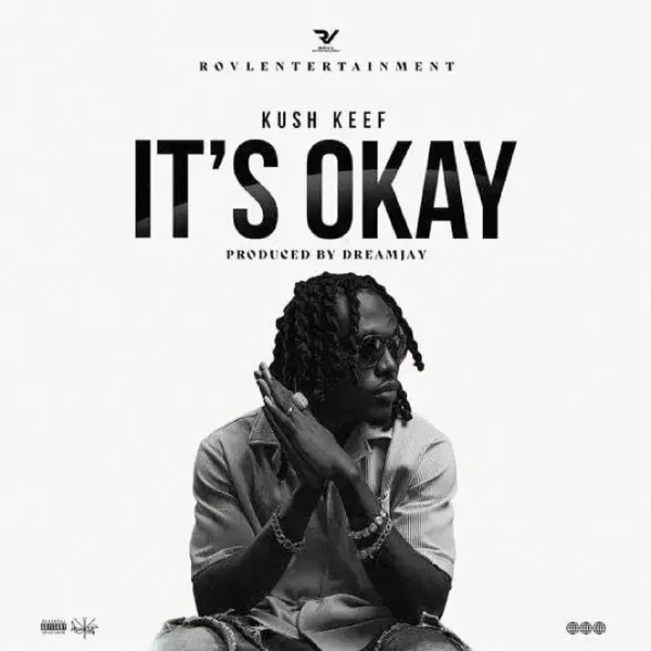 Kush Keef - It’s Okay