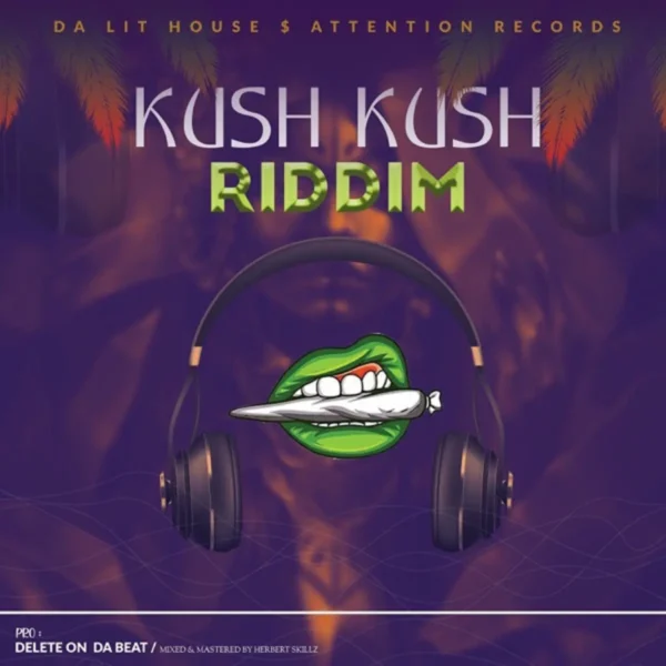 Kush Kush Riddim - Da Lit House
