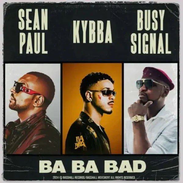 Kybba, Sean Paul & Busy Signal - Ba Ba Bad