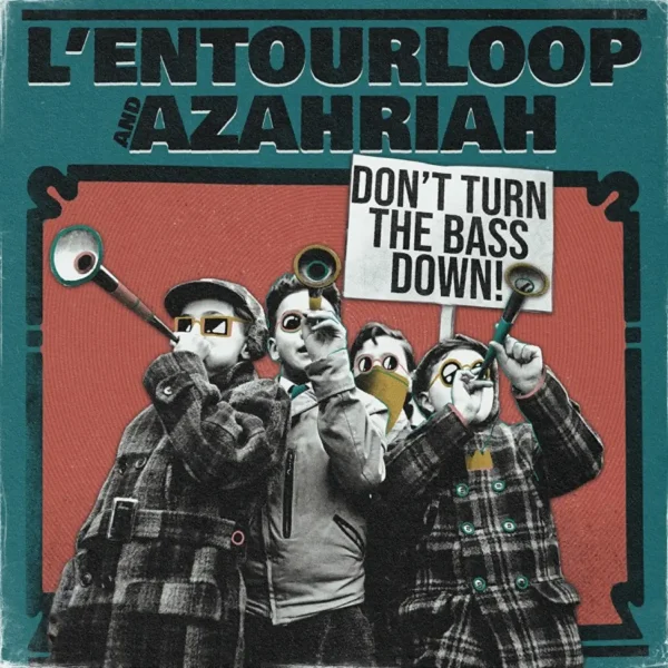 L’entourloop & Azahriah - Don’t Turn The Bass Down