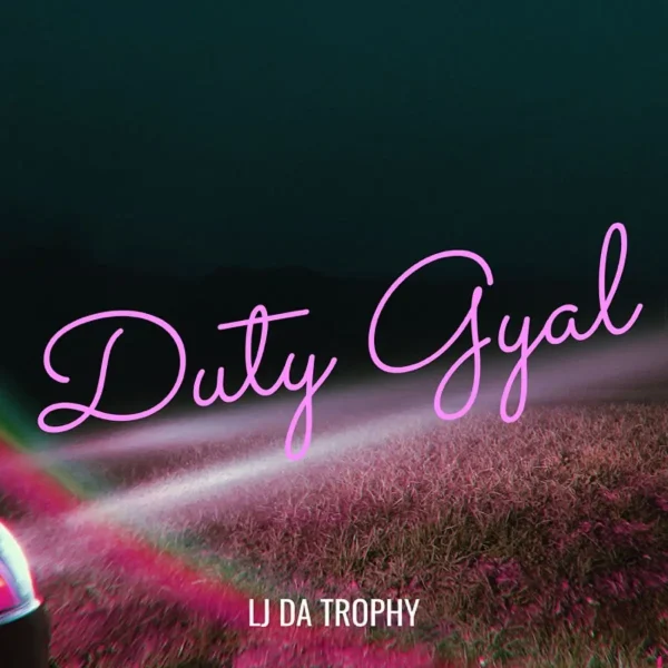 Lj Da Trophy - Duty Gyal