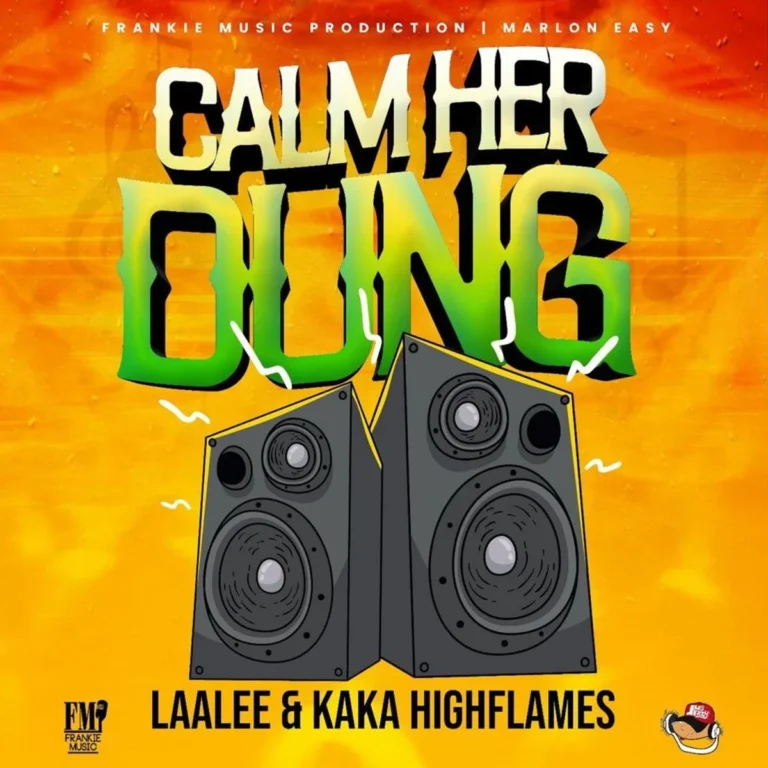 Laa Lee & Kaka Highflames - Calm Her Dung