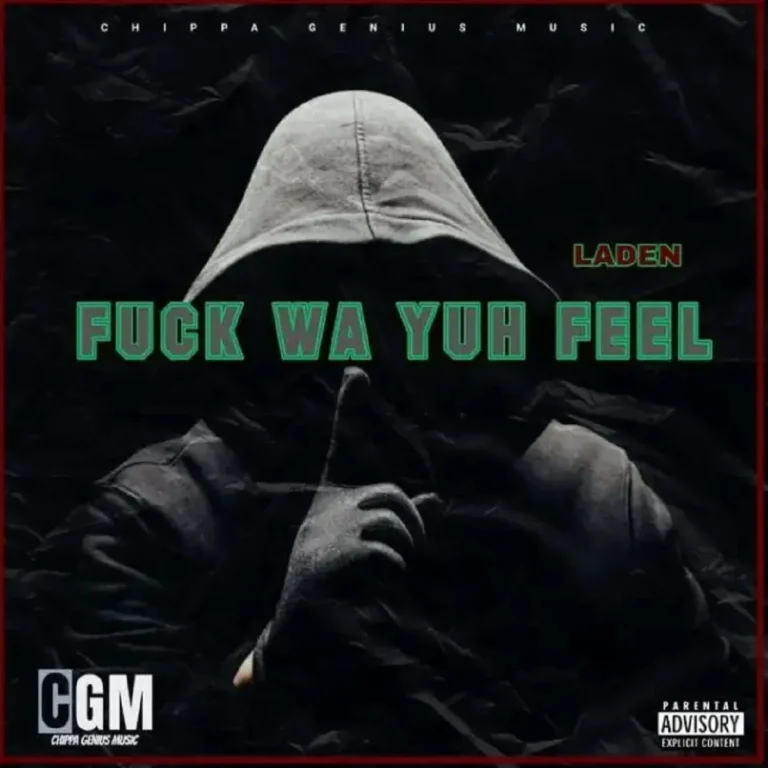 Laden – Fuck Wa Yuh Feel Laden - Fuck Wa Yuh Feel