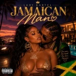 Lady Kartel – Jamaican Man