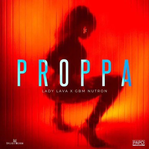 Lady Lava X Gbmnutron - Proppa