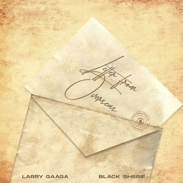 larry gaaga & black sherif - letter from overseas