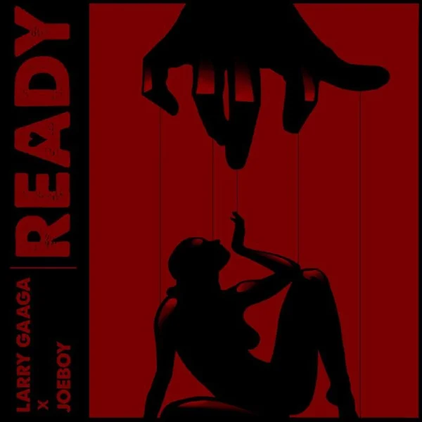 Larry Gaaga X Joeboy - Ready