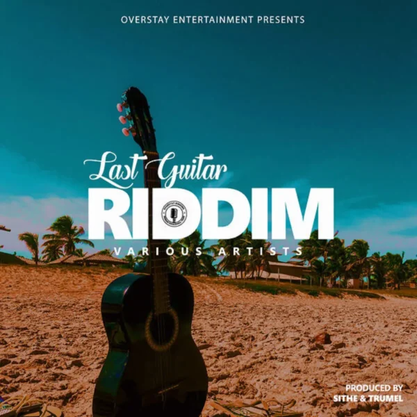 Last Guitar Riddim - Overstay Entertainment