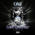 Last Quarter Riddim – Gangwayy Records