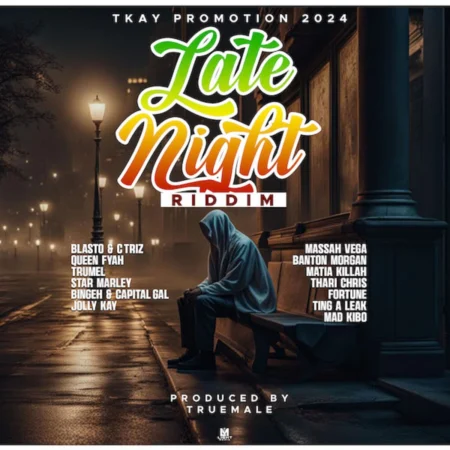 Late Night Riddim – Tkay Promotion Late Night Riddim - Tkay Promotion