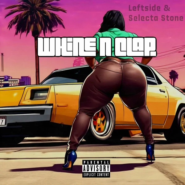 Leftside Ft. Selecta Stone - Whine N Clap