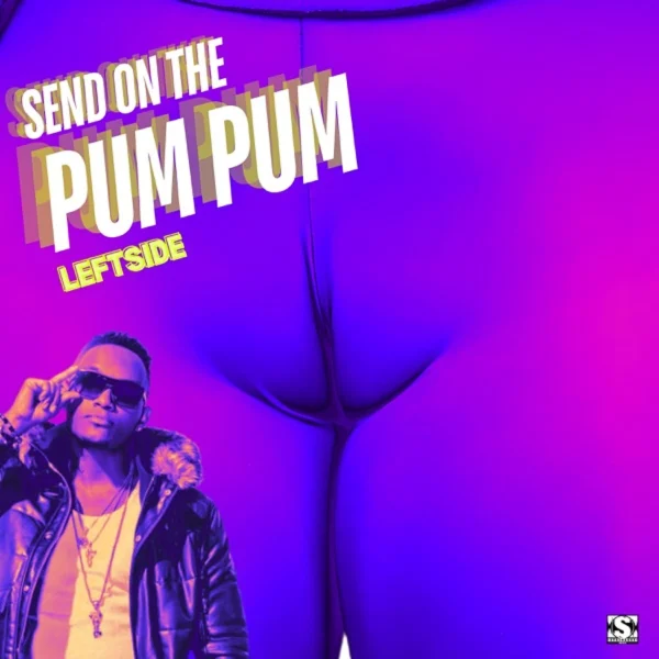 Leftside - Send On The Pum Pum