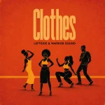Leftside & Warrior Sound – Clothes