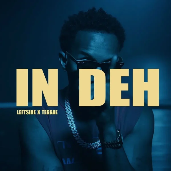 Leftside X Teggae - In Deh