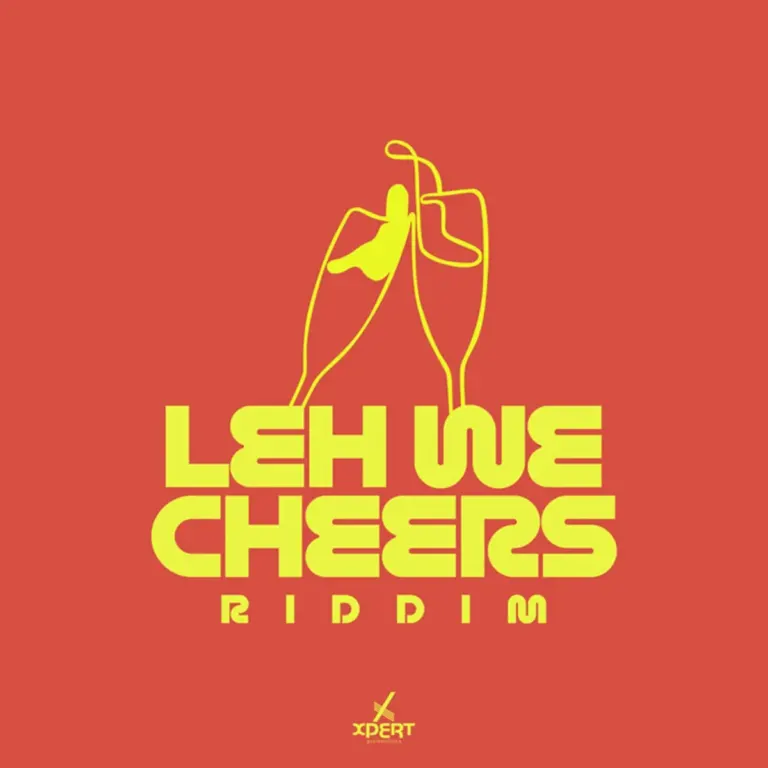 Leh We Cheers Riddim – Xpert Productions Leh We Cheers Riddim - Xpert Productions