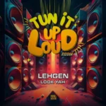 Lehgen – Look Yah