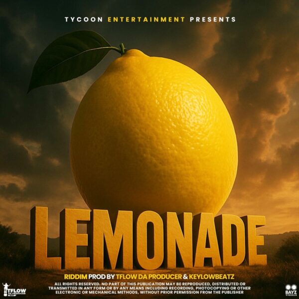 Lemonade Riddim – Tycoon Entertainment Lemonade Riddim - Tycoon Entertainment