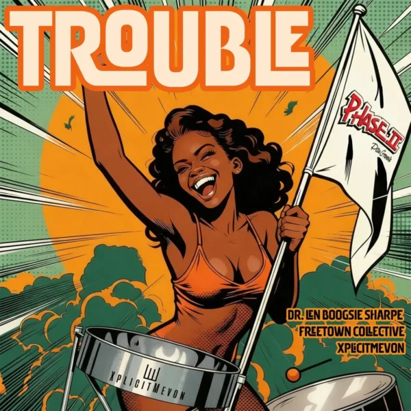 Len Boogsie Sharpe X Freetown Collective X Xplicitmevon - Trouble
