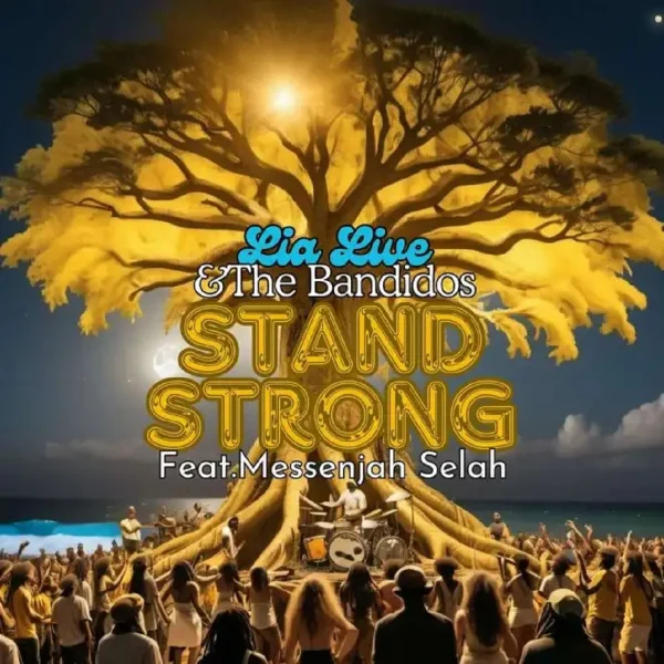 Lia Live & The Bandidos Ft. Messenjah Selah - Stand Strong