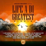 Life A Di Greatest Riddim – Osujah Records