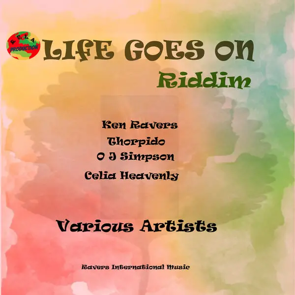 Life Goes On Riddim - Ravers International Music