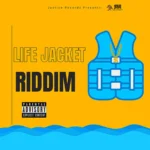Life Jacket Riddim – Justice Recordz