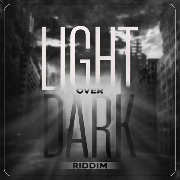 Light Over Dark Riddim - Reign Studio Zw Light Over Dark Riddim - Reign Studio Zw
