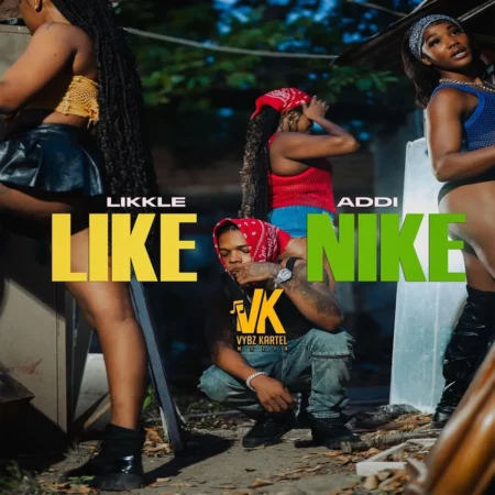 Likkle Addi - Like Nike